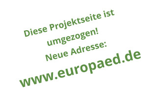 Diese Projektseite ist umgezogen! Neue Adresse: www.europaed.de